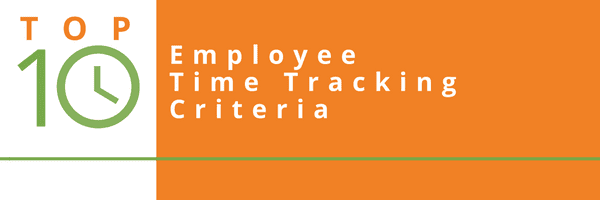 Top 10 Employee Time Tracking Criteria