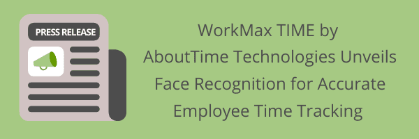 Face Recognition Employee Time Tracking Press Release