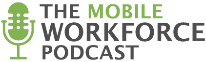 The Mobile Workforce Podcast